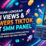Panduan beli views dan followers TikTok lewat SMM panel Indonesia 2026
