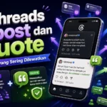 Threads Repost dan Quote, strategi yang sering dilewatkan oleh pengguna